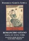 ROMANCERO GITANO / POETA EN NUEVA YORK / LLANTO POR IGNACIO