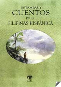 ESTAMPASY CUENTOS DE LA FILIPINA HISPANICA