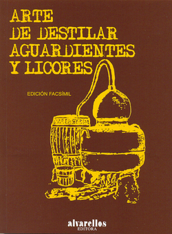Arte de destilar aguardientes y licores