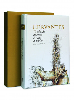 CERVANTES, EL SOLDADO QUE NOS ENSEÑÓ A HABLAR