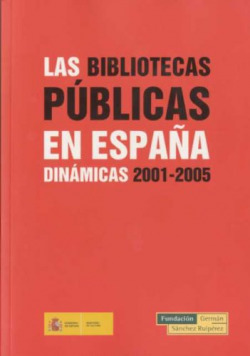 Las bibliotecas públicas en España. Dinámicas 2001-2005