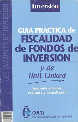 GUIA PRACTICA DE FISCALIDAD DE FONDOS DE INVERSION Y DE LOS