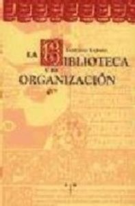 LA BIBLIOTECA Y SU ORGANIZACIÓN