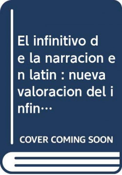 INFINITIVO NARRACION EN LATIN/MONOGRAFIAS FOLOLOGIA LATINA.
