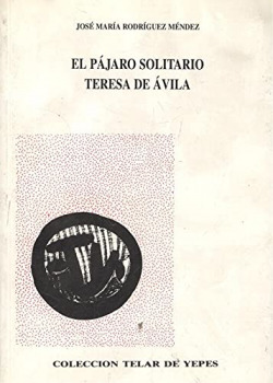 EL PAJARO SOLITARIO Y TERESA DE AVILA