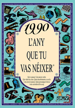 1990 L´ANY QUE TU VAS NEIXER