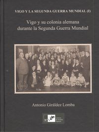 Vigo y su colonia Alemana durante la Segunda Guerra Mundial