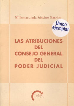 LAS ATRIBUCIONES DEL CONSEJO GENERAL DEL PODER JUDICIAL