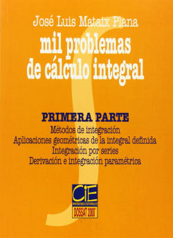 Mil problemas de calculo integral 1ª parte
