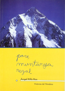 Pare, muntanya, regal. Vivències de l'Himàlaia