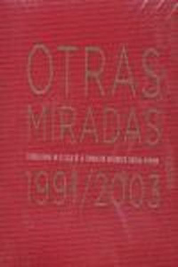 Otras Miradas 1991/2003