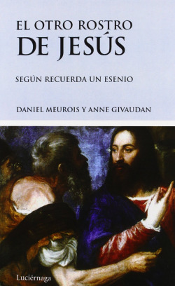 El otro rostro de Jesús. Según recuerda un esenio