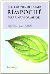 Reflexiones de Dugpa Rimpoché para una vida mejor
