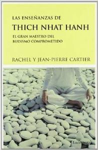 Las enseñanzas de Thich Nhat Hanh.El gran maestro del budismo comprom