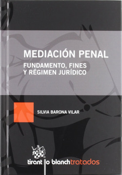 Mediación penal Fundamento , fines y régimen jurídico