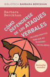 Cómo defenderse de los ataques verbales