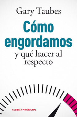 Cómo engordamos y qué hacer al respecto