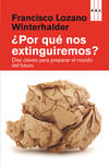 ¿Por que nos extinguiremos?