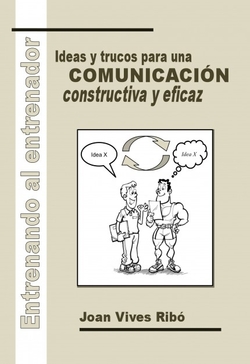 Entrenando al entrenador. Ideas y trucos para una comunicación co