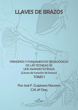 Llaves de brazos. Principios y fundamentos pedagógicos de las técnicas de Ude Kwansetsu Waza