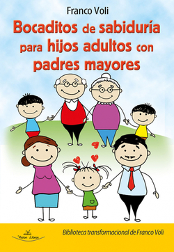 Bocaditos de sabiduría para hijos adultos con padres mayores