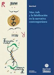 MAX AUB Y LA FALSIFICACIÓN EN LA NARRATIVA CONTEMPORÁNEA