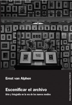 ESCENIFICAR EL ARCHIVO ARTE Y FOTOGRAFIA ERA NUEVOS MEDIOS