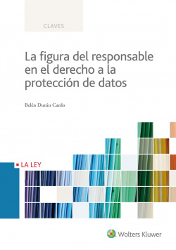 la figura responsable derecho a proteccion de datos