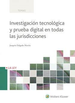Investigación tecnológica y prueba digital en las jurisdicciones