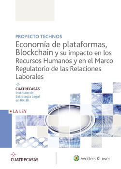 ECONOMÍA DE PLATAFORMAS, BLOCKCHAIN Y SU IMPACTO EN LOS RECURSOS HUMANOS Y EN EL MARCO REGULATORIO DE LAS RELACIONES LABORALES