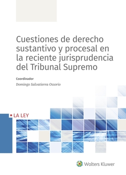 CVESTIONES DE DERECHO SUSTANTIVO Y PROCESAL EN LA RECIENTE JURISPRUDENCIA DEL TRIBUNAL SUPREMO