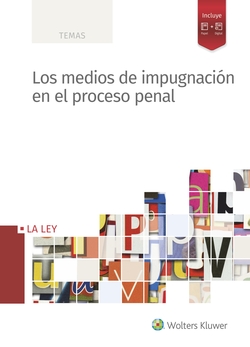LOS MEDIOS DE IMPUGNACIÓN EN EL PROCESO PENAL.(DÚO)