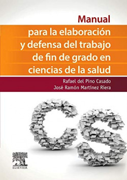 Manual para la elaboración y defensa del trabajo fin de Grado en Ciencias de la Salud