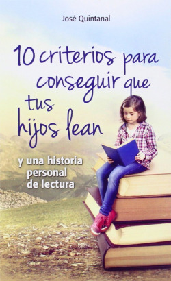 10 criterios para conseguir que tus hijos lean