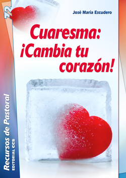 CUARESMA: íCAMBIA TU CORAZON!