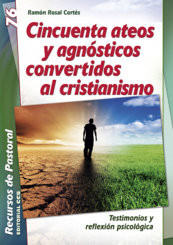 CINCUENTA ATEOS Y AGNOSTICOS CONVERTIDOS AL CRISTIANISMO