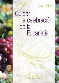 CUIDAR LA CELEBRACION DE LA EUCARISTIA