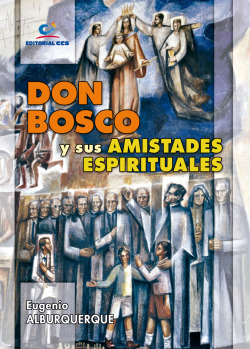 DON BOSCO Y SUS AMISTADES ESPIRITUALES