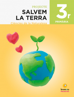 SALVEM LA TERRA 3R.PRIMARIA. PROJECTE DE CIENCIES DE LA NATURALESA