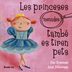 LES PRINCESES (MENUDES) TAMBÈ ES TIREN PETS