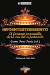 Infoentretenimiento. El formato imparable de la era del espectáculo