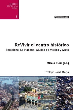 ReVivir el centro histórico. Barcelona, La Habana, Ciudad de México y Quito