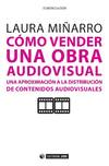 Cómo vender una obra audiovisual. Una aproximación a la distribución de contenidos audiovisuales