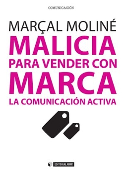 Malicia para vender con marca. Comunicación activa