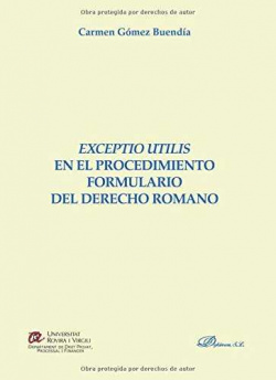 EXCEPTIO UTILIS EN EL PROCEDIMIENTO FORMULARIO DEL DERECHO ROMANO