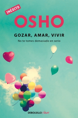 Osho:gozar, amar, vivir