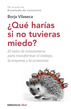 Que harías si no tuvieras miedo