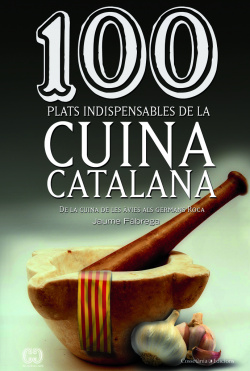 100 plats indispensables de la cuina catalana