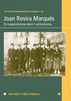 Joan Rovira Marqués.Cooperativisme obrer i col·lectivista