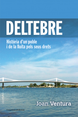 Deltebre. Història d'un poble i de la lluita pels seus drets